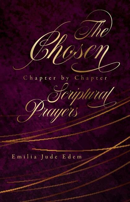 Knjiga The Chosen Chapter by Chapter Scriptural Prayers Emilia Jude Edem