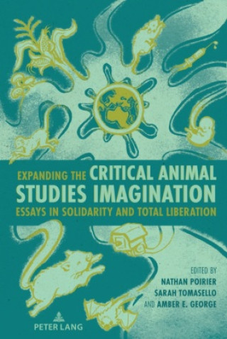 Kniha Expanding the Critical Animal Studies Imagination Anthony J. Nocella II