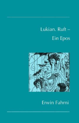 Kniha Lukian. Ruft - Ein Epos Erwin Fahrni