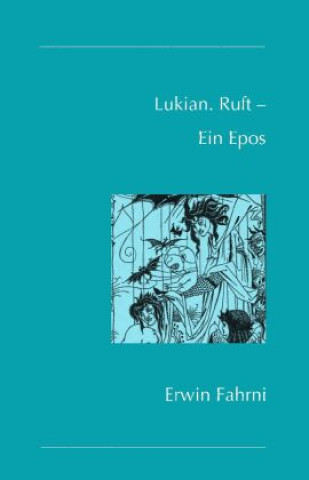 Kniha Lukian. Ruft - Ein Epos Erwin Fahrni