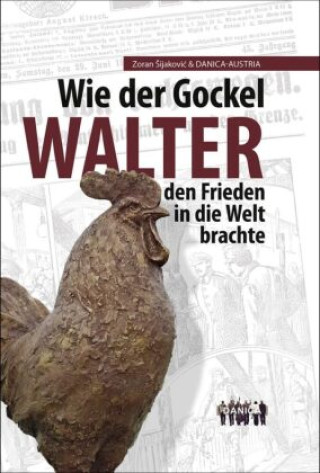 Książka Wie der Gockel Walter den Frieden in die Welt brachte Walter Müller