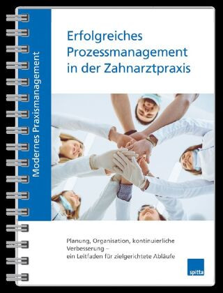 Kniha Modernes Praxismanagement - Erfolgreiches Prozessmanagement in der Zahnarztpraxis Beate Kirch