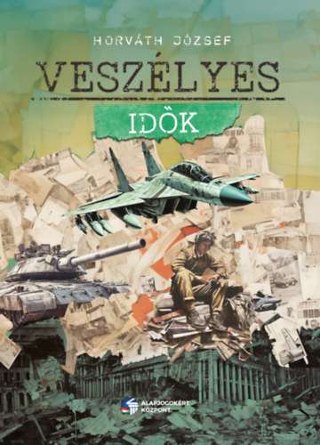 Buch Veszélyes idők Horváth József