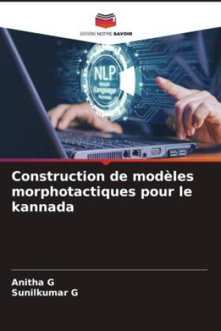 Książka Construction de modèles morphotactiques pour le kannada Anitha G