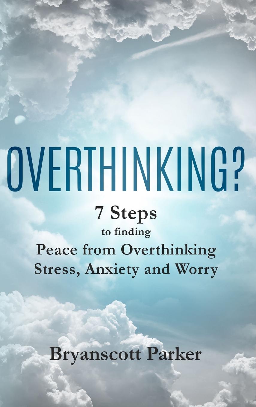 Knjiga OVERTHINKING? Bryanscott Parker