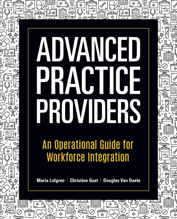 Knjiga Advanced Practice Providers Christine Gust