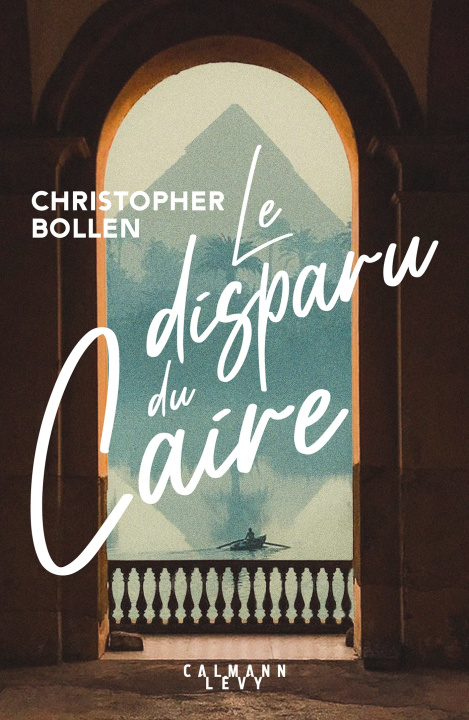 Könyv Le Disparu du Caire Christopher Bollen