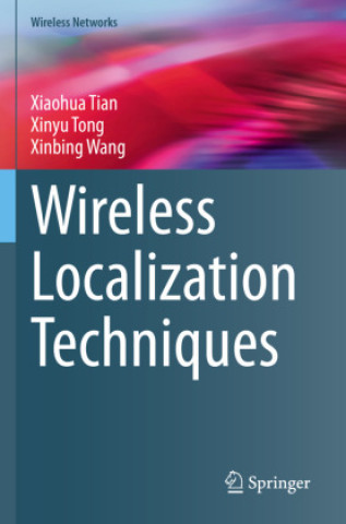 Knjiga Wireless Localization Techniques Xiaohua Tian
