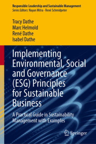 Книга Implementing Environmental, Social and Governance (ESG) Principles for Sustainable Business Tracy Dathe