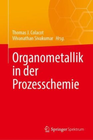 Kniha Organometallik in der Prozesschemie Thomas J. Colacot