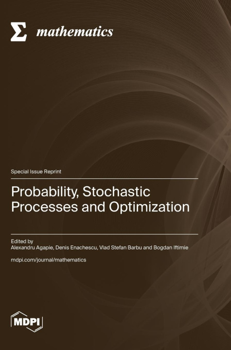 Knjiga Probability, Stochastic Processes and Optimization Alexandru Agapie