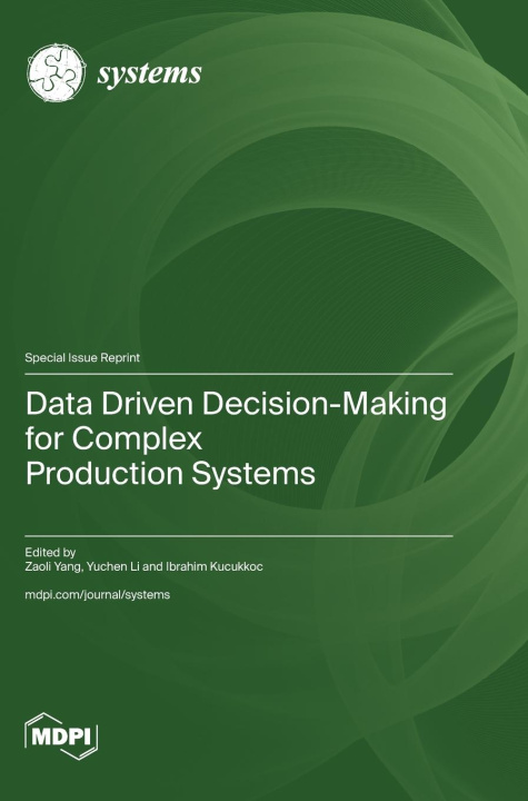 Knjiga Data Driven Decision-Making for Complex Production Systems Zaoli Yang