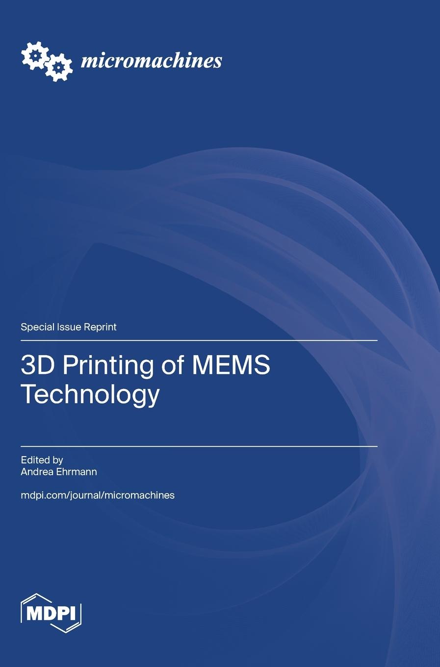 Boek 3D Printing of MEMS Technology Andrea Ehrmann