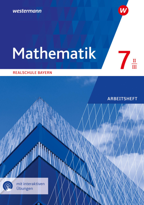 Könyv Mathematik 7. Arbeitsheft WPF II/III mit interaktiven Übungen. Für Realschulen in Bayern 
