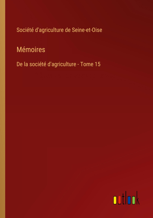 Knjiga Mémoires Société d'agriculture de Seine-et-Oise