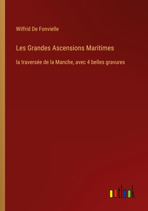 Knjiga Les Grandes Ascensions Maritimes Wilfrid De Fonvielle