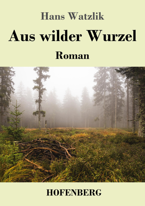Kniha Aus wilder Wurzel 