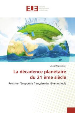 Kniha La décadence planétaire du 21 ème siècle Marcel Ngirinshuti