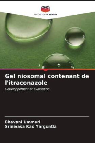 Book Gel niosomal contenant de l'itraconazole Bhavani Ummuri