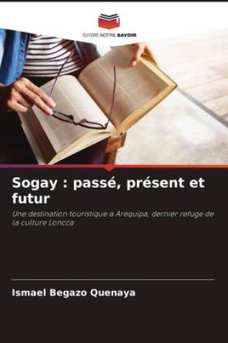 Knjiga Sogay : passé, présent et futur Ismael Begazo Quenaya