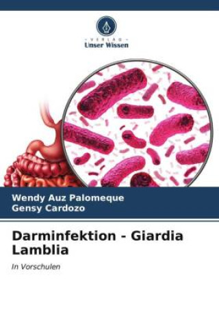 Carte Darminfektion - Giardia Lamblia Wendy Auz Palomeque