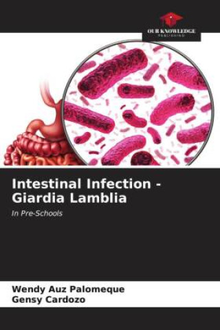 Kniha Intestinal Infection - Giardia Lamblia Wendy Auz Palomeque