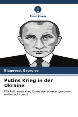 Buch Putins Krieg in der Ukraine Blagovest Georgiev