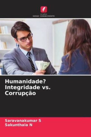 Knjiga Humanidade? Integridade vs. Corrupç?o Sakunthala N