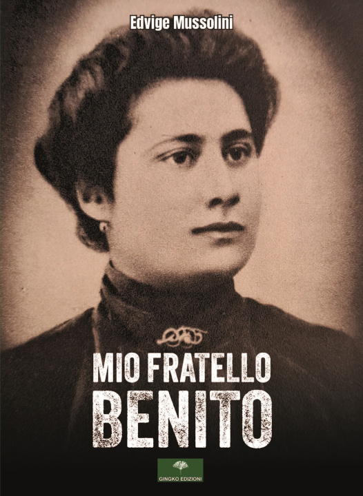 Kniha Mio fratello Benito Edvige Mussolini