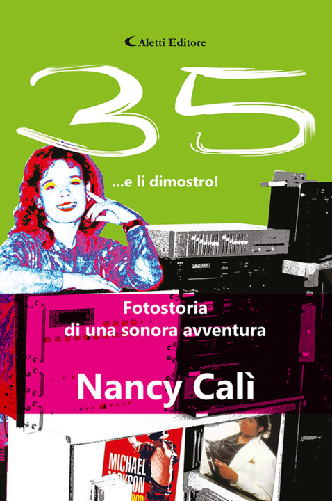 Книга 35... e li dimostro. Fotostoria di una sonora avventura Nancy Calì