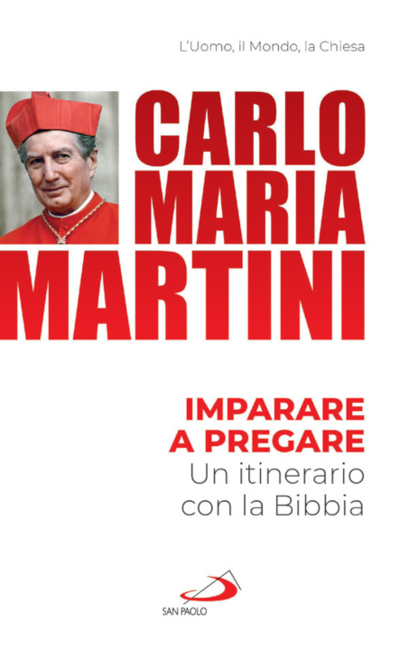 Libro Imparare a pregare. Un itinerario con la Bibbia Carlo Maria Martini