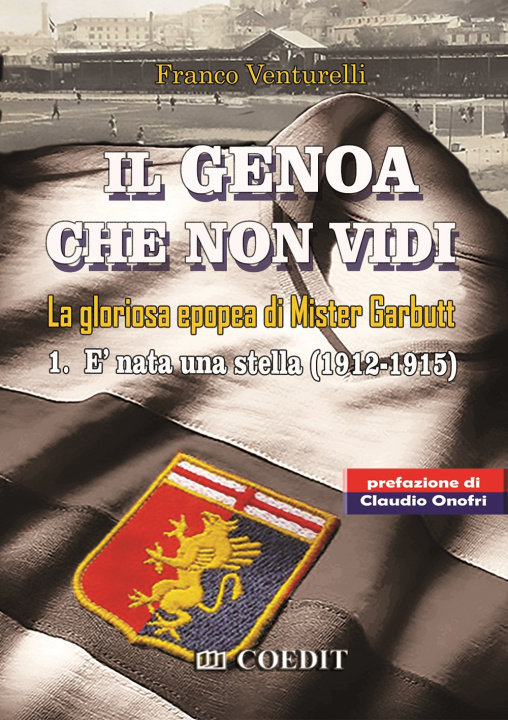 Kniha Genoa che non vidi. La gloriosa epopea di Gister Garbutt Franco Venturelli