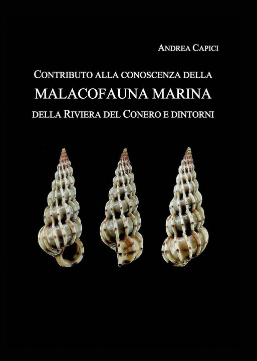 Kniha Contributo alla conoscenza della Malacofauna Marina della Riviera del Conero e dintorni Andrea Capici