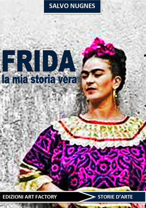 Книга Frida. La mia storia vera 