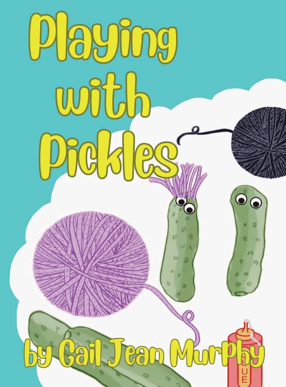 Kniha Playing with Pickles Gail Jean Murphy