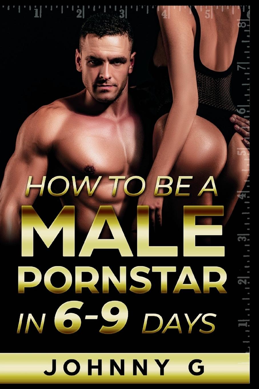 Kniha How To Be A Male Pornstar In 6-9 Days 