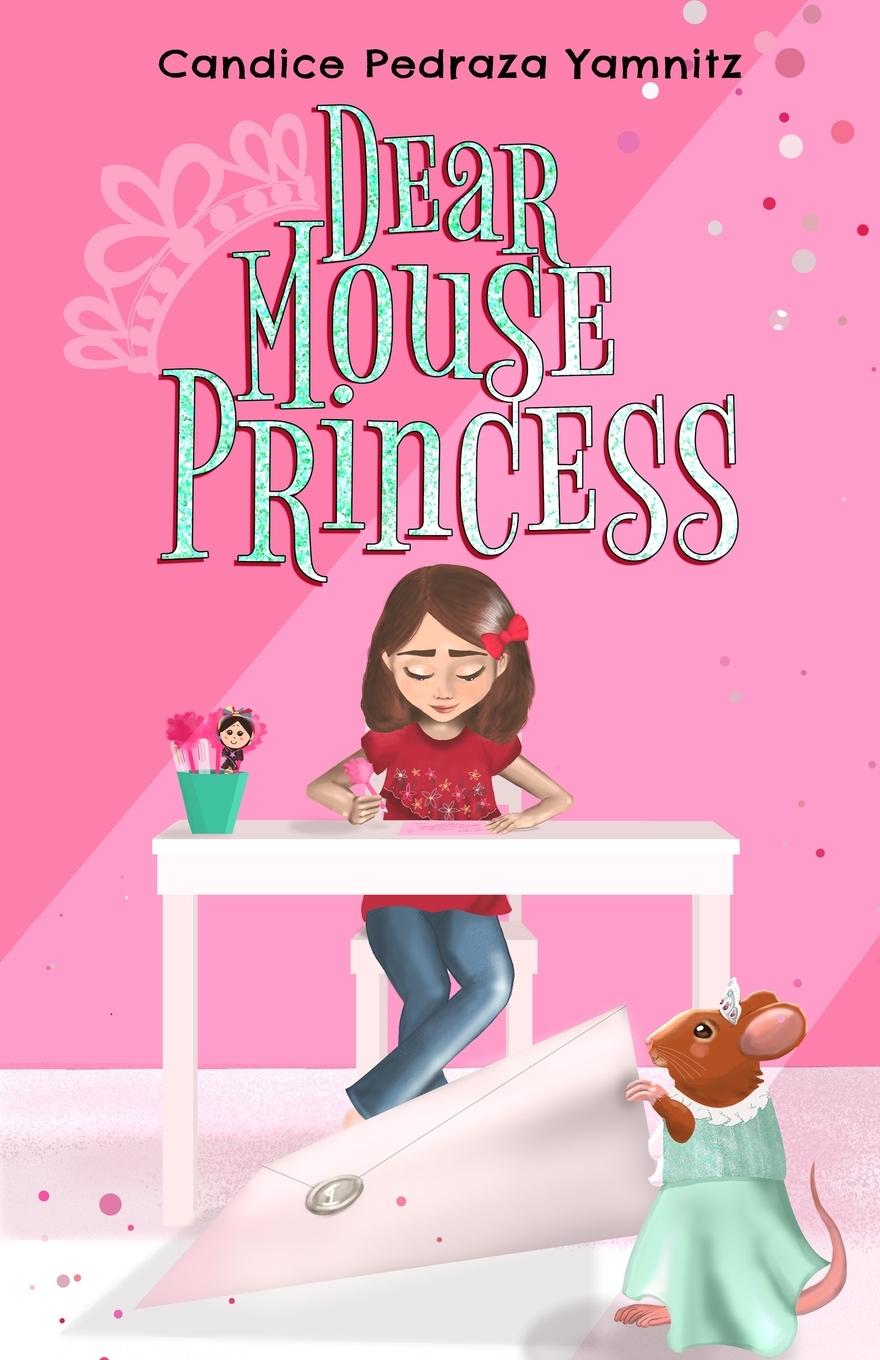 Kniha Dear Mouse Princess Candice Pedraza Yamnitz