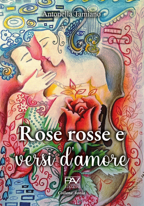 Kniha Rose rosse e versi d’amore Antonella Tamiano