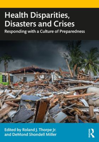 Knjiga Health Disparities, Disasters, and Crises Roland J. Thorpe Jr.