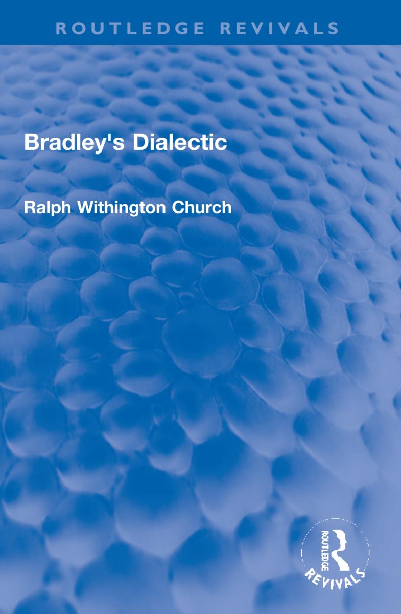 Buch Bradley's Dialectic Ralph W. (Ralph W Church is deceased as advised by EA on hold until estate gets in touch sf case 01930135) Church