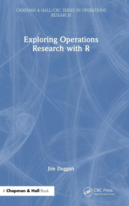 Knjiga Exploring Operations Research with R Jim Duggan