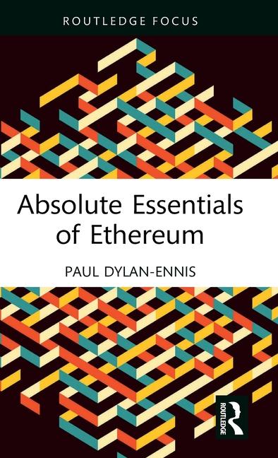 Könyv Absolute Essentials of Ethereum Paul Dylan-Ennis