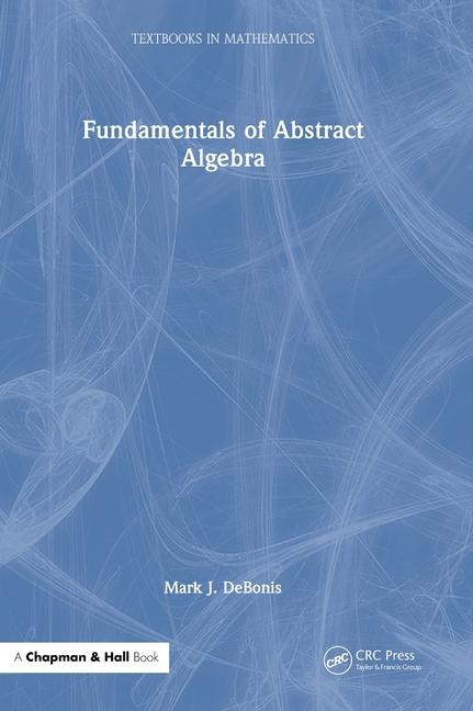 Knjiga Fundamentals of Abstract Algebra DeBonis