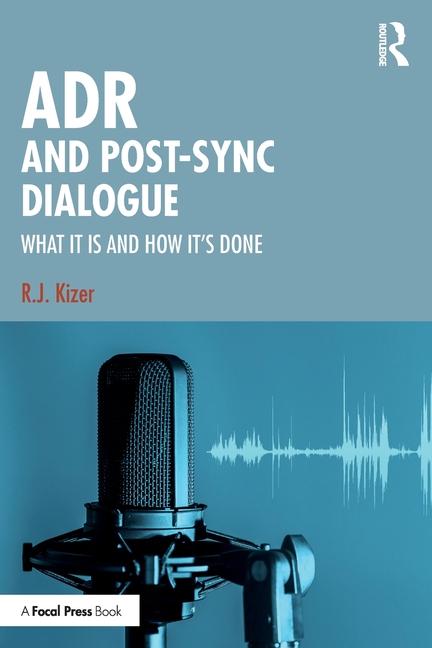 Kniha ADR and Post-Sync Dialogue R. J. Kizer