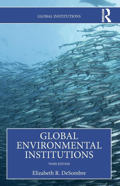 Kniha Global Environmental Institutions Elizabeth R. DeSombre