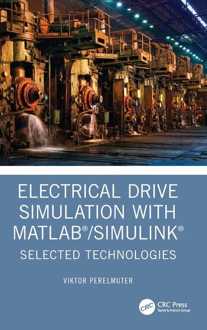 Książka Electrical Drive Simulation with MATLAB/Simulink Perelmuter