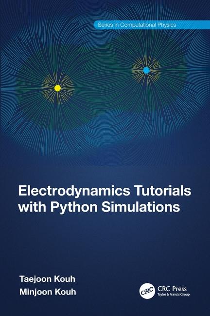 Könyv Electrodynamics Tutorials with Python Simulations Taejoon Kouh