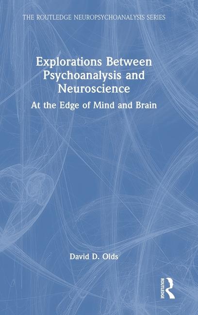 Knjiga Explorations Between Psychoanalysis and Neuroscience David D. Olds