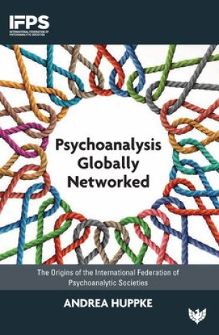 Knjiga Psychoanalysis Globally Networked Andrea Huppke