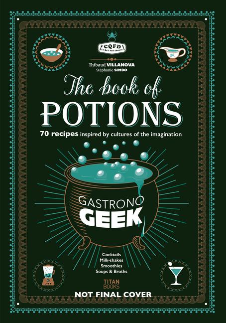 Kniha Gastronogeek Book of Potions Thibaud Villanova